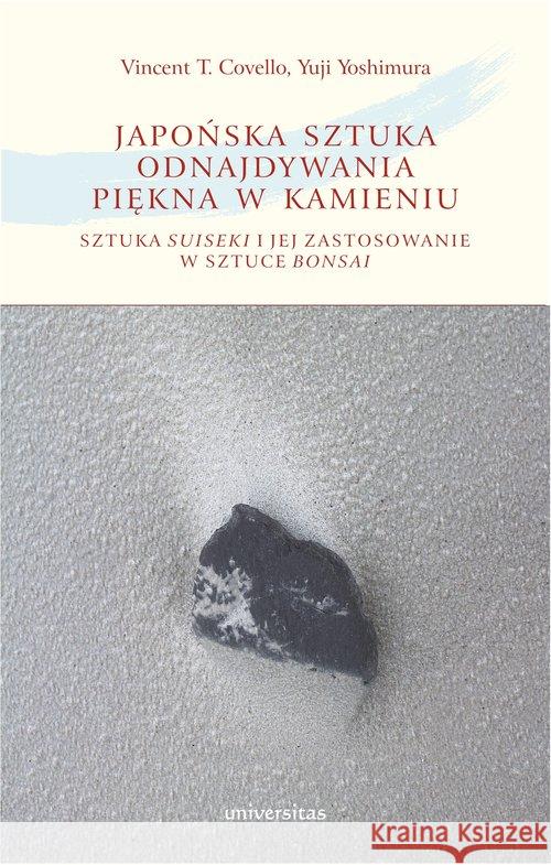 Japońska sztuka odnajdywania piękna w kamieniu w.2 Covello Vincent T. Yoshimura Yuji 9788324231935 Universitas - książka