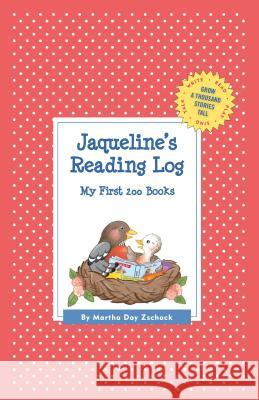Jaqueline's Reading Log: My First 200 Books (GATST) Martha Day Zschock 9781516248001 Commonwealth Editions - książka