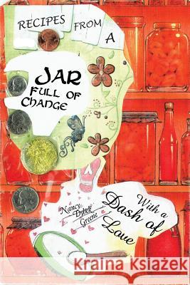 Jar Full of Change: With a Dash of Love Greene, Nancy Dybek 9781496952646 Authorhouse - książka