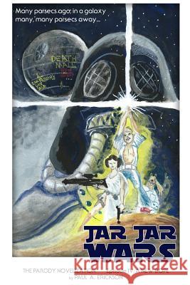 Jar Jar Wars, Episode IV: A New Dope: The Novelization Parody Paul a. Erickson 9781514342190 Createspace - książka