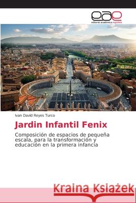 Jardin Infantil Fenix Reyes Turco, Ivan David 9786202147057 Editorial Académica Española - książka