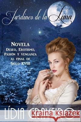 Jardines de La Luna: Novela Arribas, Alejandro Luis 9781977600394 Createspace Independent Publishing Platform - książka