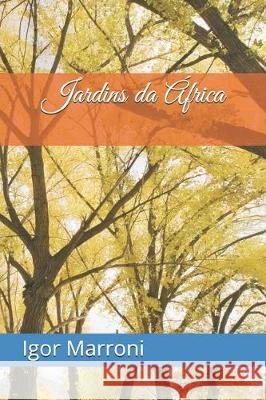 Jardins da África Marroni, Igor Villela 9781708478254 Independently Published - książka