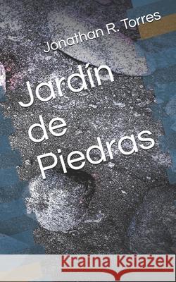 Jardín de Piedras Jonathan R Torres 9798514824908 Independently published - książka