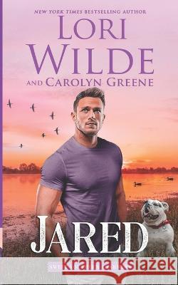 Jared: A Heartwarming Romantic Comedy Carolyn Greene Lori Wilde  9798391940647 Independently Published - książka