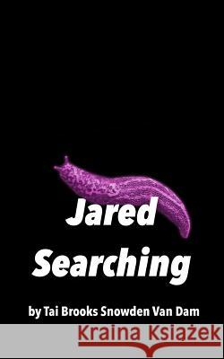Jared Searching Tai Brooks Snowden Va 9781519185600 Createspace Independent Publishing Platform - książka