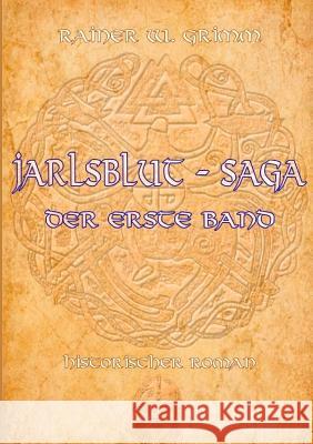 Jarlsblut - Saga: Der erste Band Grimm, Rainer W. 9783743115958 Books on Demand - książka