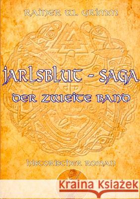 Jarlsblut - Saga: Der zweite Band Grimm, Rainer W. 9783744838818 Books on Demand - książka