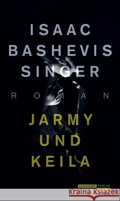 Jarmy und Keila : Roman Singer, Isaac Bashevis 9783633542963 Jüdischer Verlag im Suhrkamp Verlag - książka