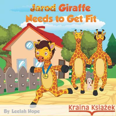 Jarod Giraffe Needs to Get Fit Leela Hope 9789657736999 Heirs Publishing Company - książka