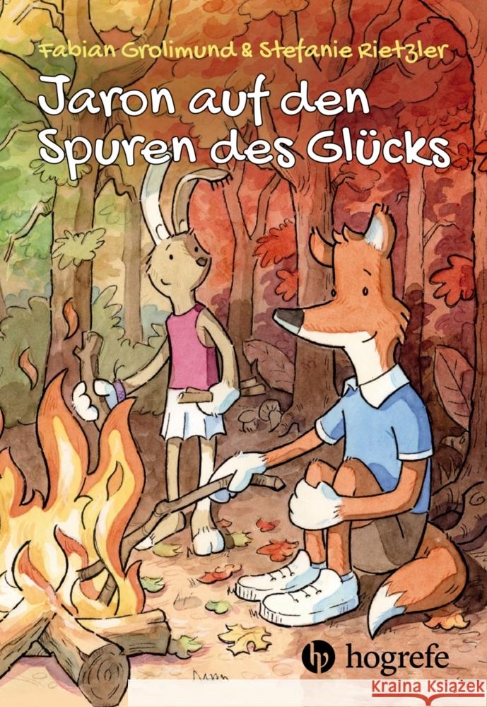 Jaron auf den Spuren des Glücks Grolimund, Fabian, Rietzler, Stefanie 9783456861784 Hogrefe (vorm. Verlag Hans Huber ) - książka