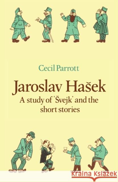 Jaroslav Haŝek: A Study of Svejk and the Short Stories Parrott, Cecil 9780521136778 Cambridge University Press - książka