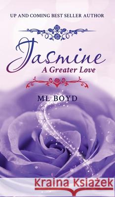 Jasmine: A Greater Love ML Boyd 9781954371958 Readersmagnet LLC - książka