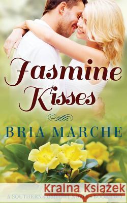 Jasmine Kisses: Southern Comfort Series: Book Two Bria Marche 9781518805264 Createspace - książka