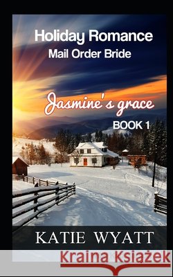 Jasmine's Grace Kat Carson Katie Wyatt 9781973174943 Independently Published - książka