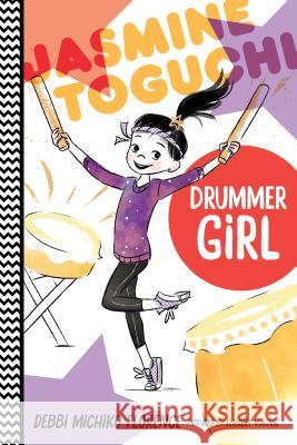 Jasmine Toguchi, Drummer Girl Debbi Michik Elizabet Vukovic 9780374308360 Farrar, Straus and Giroux (Byr) - książka