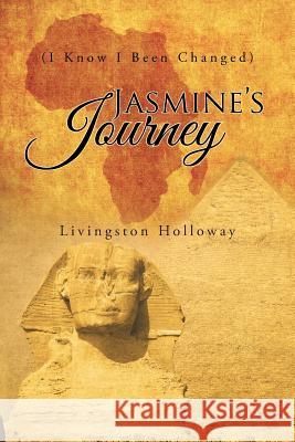 Jasmine's Journey: (I Know I Been Changed) Livingston Holloway 9781491762660 iUniverse - książka