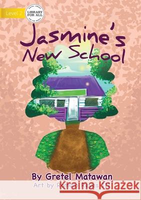 Jasmine's New School Gretel Matawan, Romulo Reyes, III 9781922621245 Library for All - książka