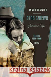 Jaśminowa saga T.2 Czas gniewu Sakowicz Anna 9788366555358 Poradnia K - książka