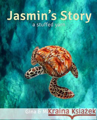 Jasmin's Story: A Stuffed Yarn Gina Gullett Matt Gullett 9781099168048 Independently Published - książka