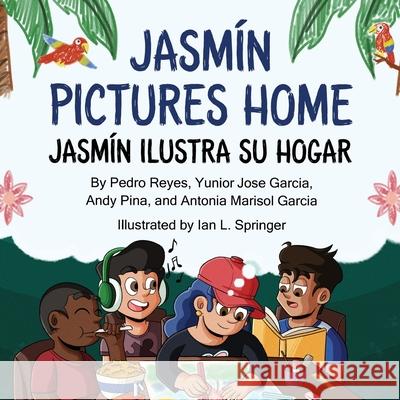 Jasmín Pictures Home / Jasmín ilustra su hogar Pina, Andy 9781950807413 Shout Mouse Press, Inc. - książka