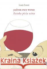 Jaśnie Pan Wino Louis Forest 9788378667704 Austeria - książka