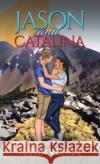 Jason and Catalina Justin Verner 9798891551732 Austin Macauley Publishers LLC