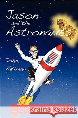 Jason and the Astronauts John Heilman 9781934956021 ELDERBERRY PRESS (OR) - książka