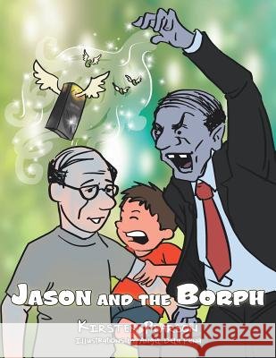 Jason and the Borph Kirsten Pearson 9781482809015 Partridge Publishing - książka