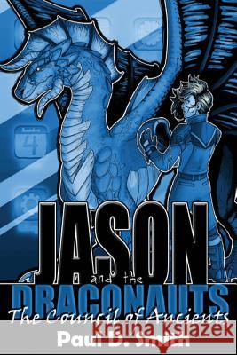 Jason and the Draconauts: The Council of Ancients Paul D. Smith 9780692570302 Smittyworks Productions - książka