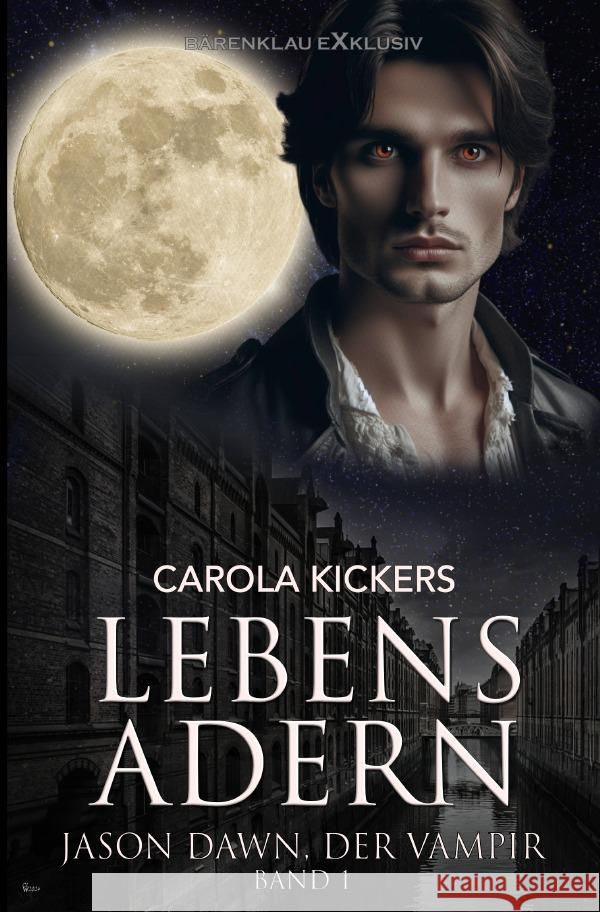 Jason Dawn, der Vampir, Band 1: Lebensadern Kickers, Carola 9783565026159 epubli - książka