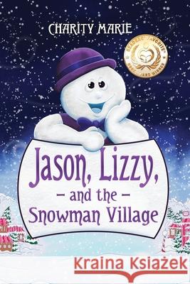 Jason, Lizzy and the Snowman Village Charity Marie Mikey Brooks 9781734936988 Texas Pride Publishing - książka