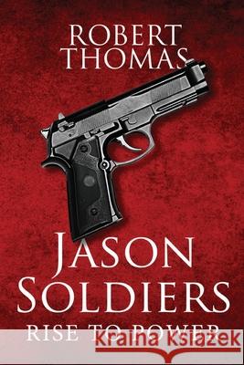 Jason Soldiers Rise to Power Robert Thomas 9781637675618 Booktrail Publishing - książka