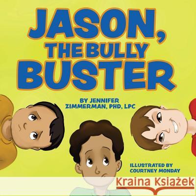 Jason, the Bully Buster Courtney Monday Jennifer Zimmerman 9780578491516 Bussey Books Publishing - książka