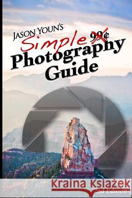 Jason Youn's Simple Photography Guide Jason Youn 9781491231128 Createspace Independent Publishing Platform - książka