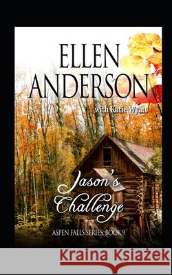 Jason's Challenge: Historical Western Romance Katie Wyatt Ellen Anderson 9781980812302 Independently Published - książka