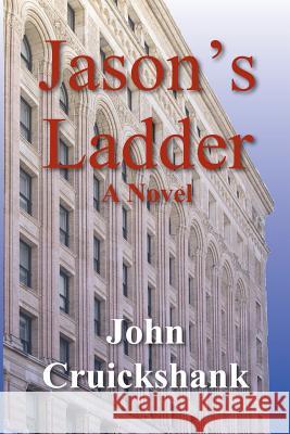 Jason's Ladder John Cruickshank 9781517651909 Createspace - książka