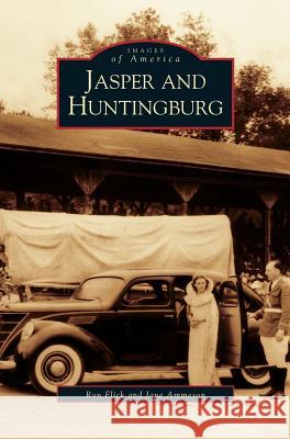 Jasper and Huntingburg Ron Flick, Jane Ammeson 9781531619831 Arcadia Publishing Library Editions - książka