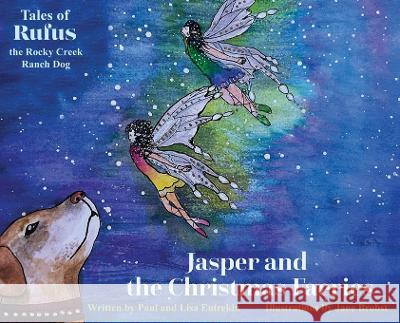 Jasper and the Christmas Faeries Paul Entrekin, Lisa Entrekin, Jane Brobst 9781633376328 Paul Entrekin - książka
