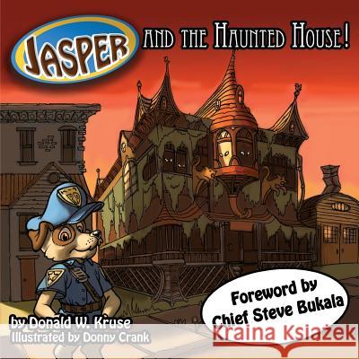 Jasper And The Haunted House! Kruse, Donald W. 9780692537343 Zaccheus Entertainment Company - książka