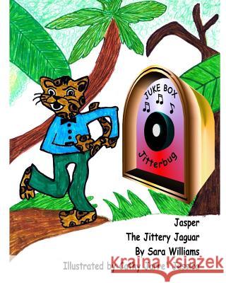 Jasper The Jittery Jaguar Williams, Christopher J. 9781512272789 Createspace - książka