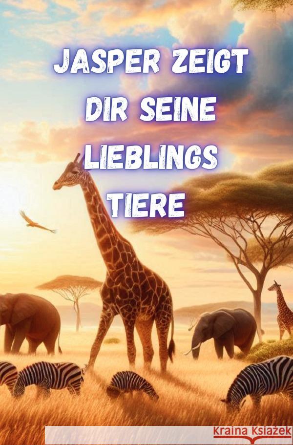Jasper zeigt Dir seine Lieblingstiere Arnold, Jürgen 9783819729256 epubli - książka