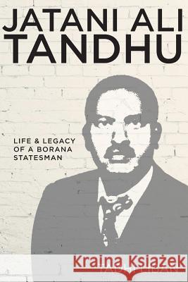 Jatani Ali Tandhu: Life & Legacy of a Borana Statesman Liban, Tadhi 9781925209280 Vivid Publishing - książka