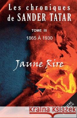 Jaune Rire: Tome 3 Sander Tatar 9782488012928 Sander Tatar - książka