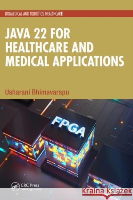 Java 22 for Healthcare and Medical Applications Usharani Bhimavarapu 9781032897196 CRC Press - książka