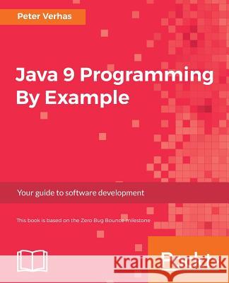 Java 9 Programming By Example Verhas, Peter 9781786468284 Packt Publishing - książka