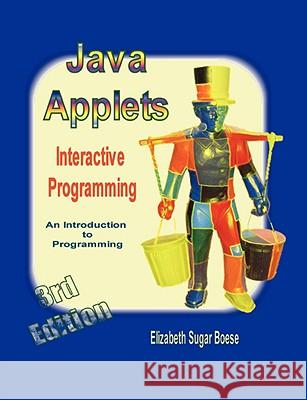 Java Applets 3rd Edition (B&W) Elizabeth Sugar Boese 9780615204536 Elizabeth Boese - książka