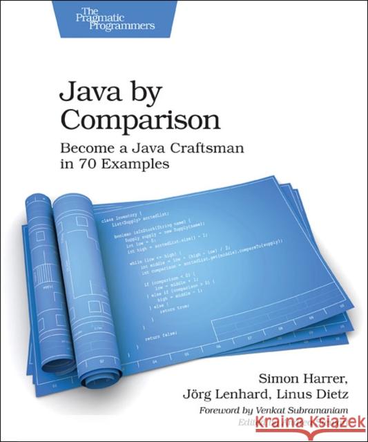 Java by Comparison: Become a Java Craftsman in 70 Examples Simon Harrer Jorg Lenhard Linus Dietz 9781680502879 Pragmatic Bookshelf - książka
