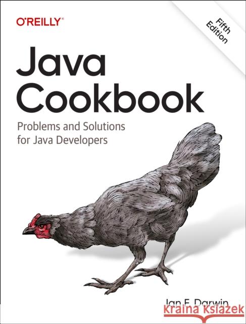 Java Cookbook: Problems and Solutions for Java Developers Ian F. Darwin 9781098169978 O'Reilly Media - książka