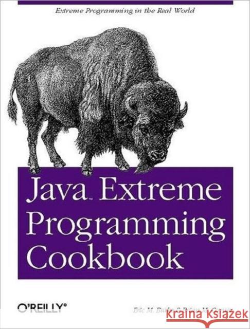 Java Extreme Programming Cookbook Eric M. Burke Brian M. Coyner 9780596003876 O'Reilly Media - książka